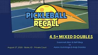 5.0 Mixed Doubles - 8-27-2020 - S. Barr & K. Berg vs A. Hutchings & A. Grambo - Pickleball Recall