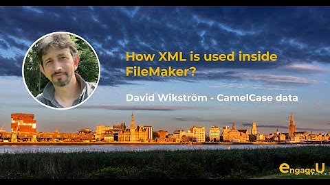 How XML is used inside FileMaker - David Wikström