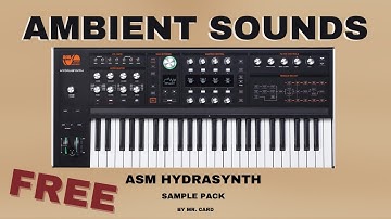 ASM Hydrasynth Ambient Sounds [Sample Pack] (FREE) | Lush Pads, Drones & Textures for Ambient