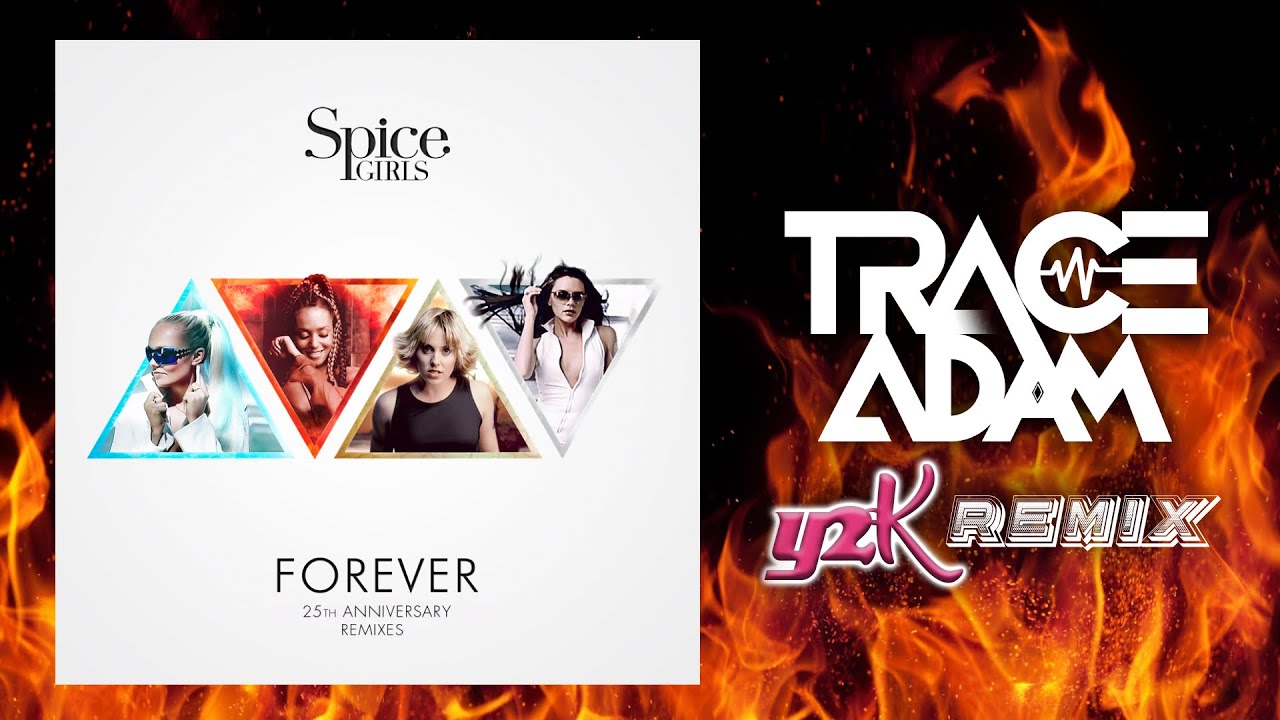 Holler (Trace Adam 25th Anniversary Y2K Remix) – Spice Girls
