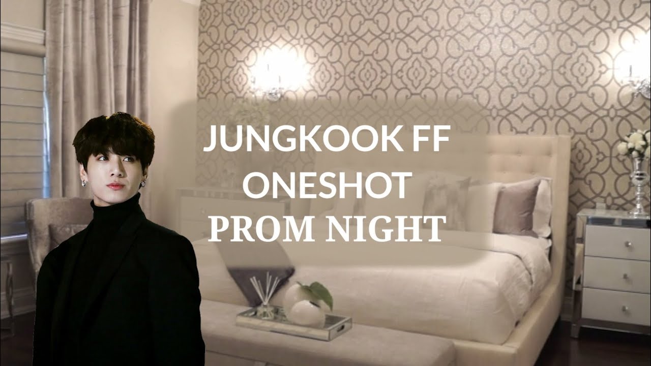 JUNGKOOK FF || ONESHOT || PROM NIGHT
