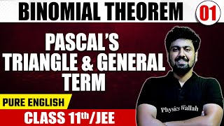 BINOMIAL THEOREM 01 | Pascal’s Triangle & General Term | Math | Pure English | Class 11th/JEE