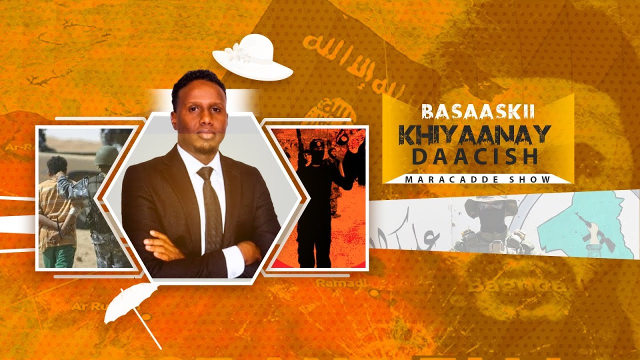 Basaaskii Khiyaanay Daacish & Howlgaladii Cajiibka ahaa ee uu fuliyay |