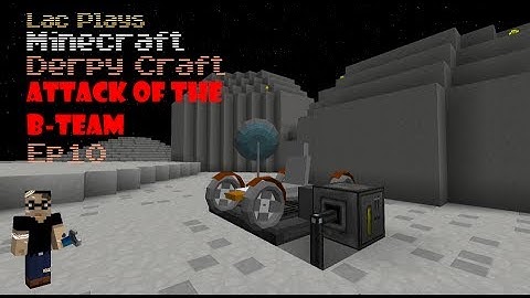 Lac Plays Derpy Craft Attack of the B-Team Ep 10 Moon Base Construction