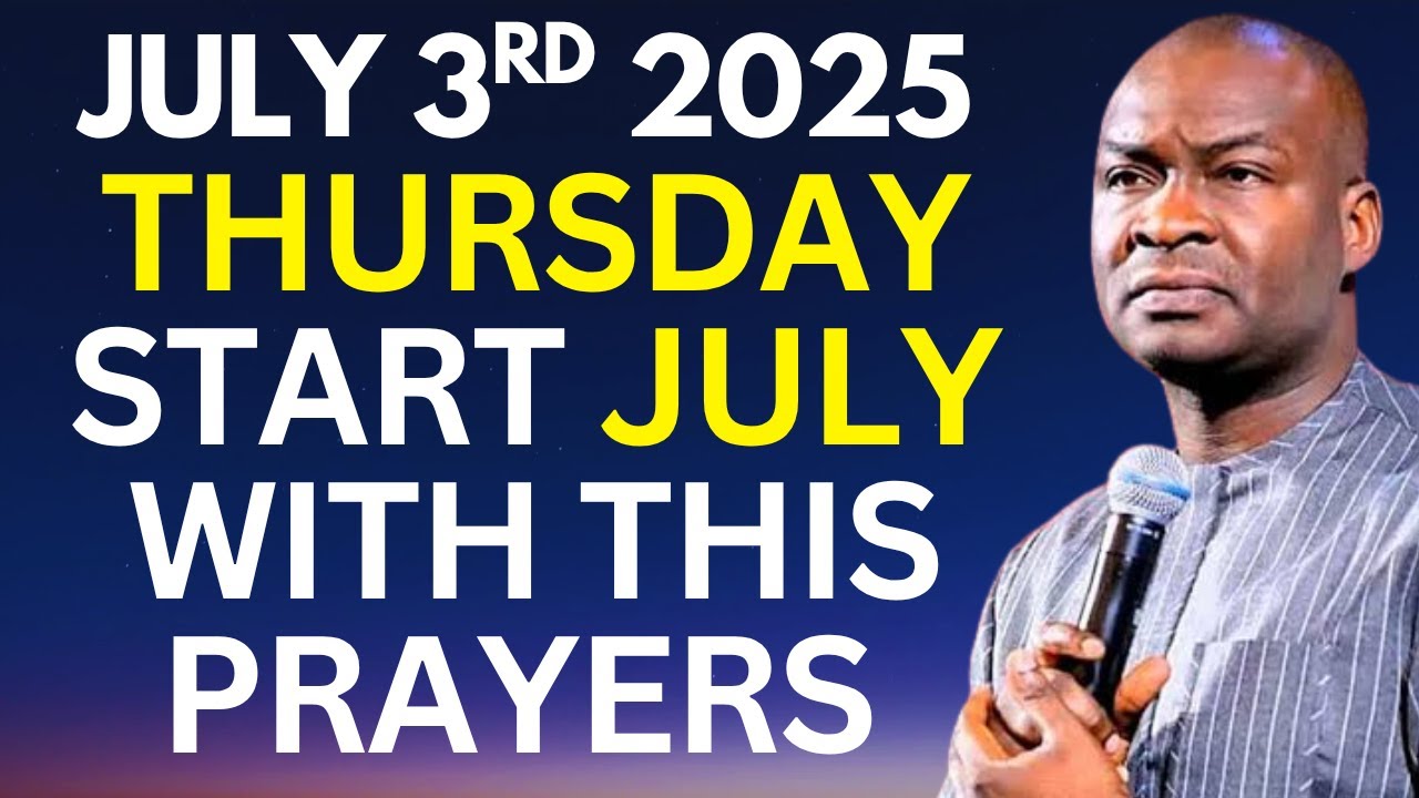 JULY 3rd 2025 Start With This Prayers || Apostle Joshua Selman ...