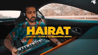 Lucky Ali - Hairat | DJ NYK & Aftermorning Remix | Anjaana Anjaani | Ranbir Kapoor, Priyanka Chopra