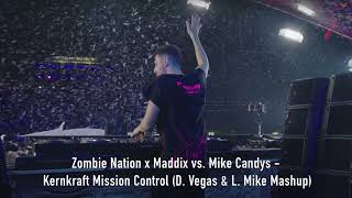 Zombie Nation x Maddix vs  Mike Candys  Kernkraft Mission Control (Dimitri Vegas & L  Mike Mashup)