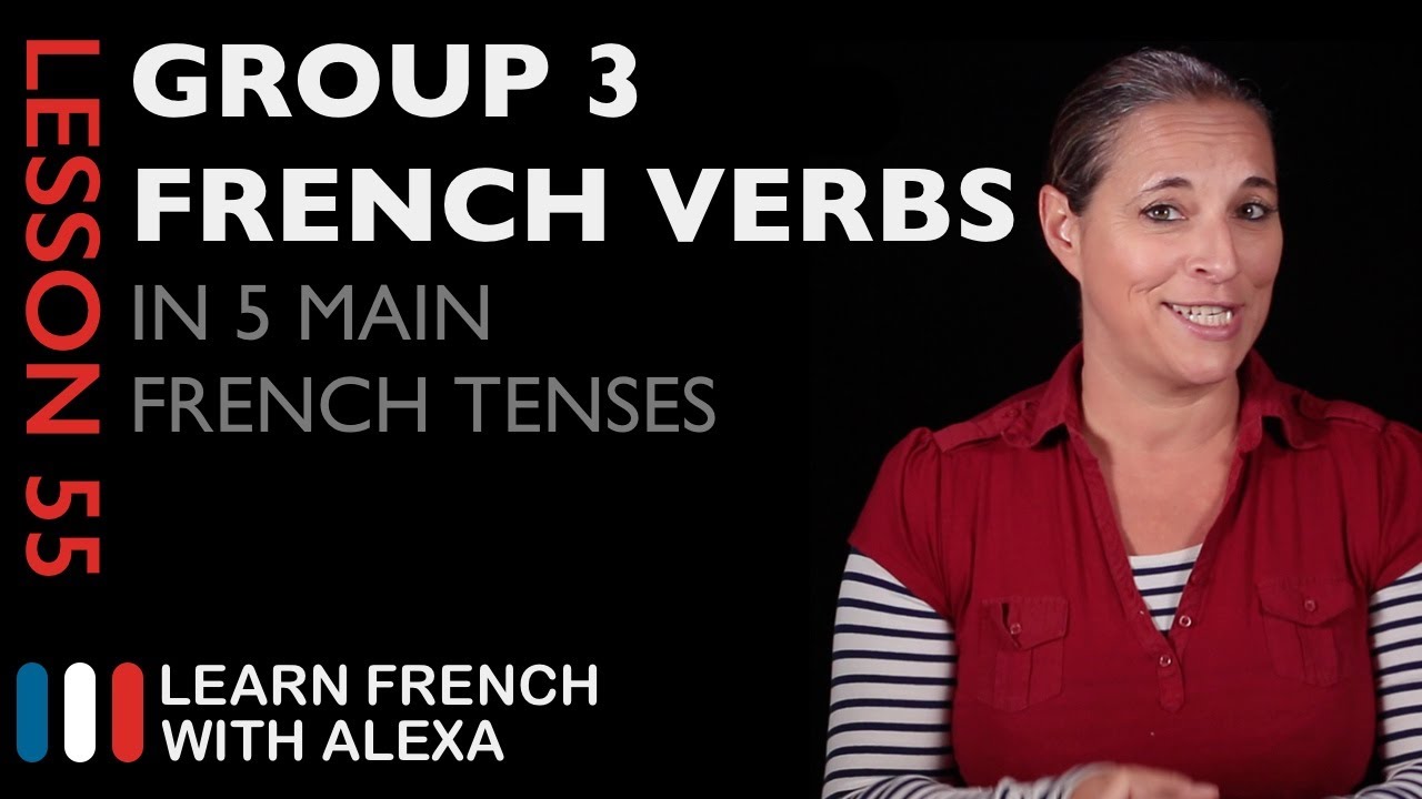 Comparing Group 3 French Verbs in 5 Main French Tenses