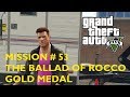 GTA 5 Mission 53 The Ballad Of Rocco Gold Medal Walkthrough 