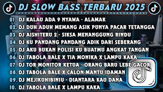 DJ SLOWBASS TERBARU 2025 || DJ KALAU ADA 9 NYAWA - ALAMAK || DJ DUH ADUH MEMANG ASIK PUNYA PACAR