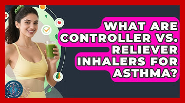 What Are Controller Vs. Reliever Inhalers For Asthma? - All About the Immune System