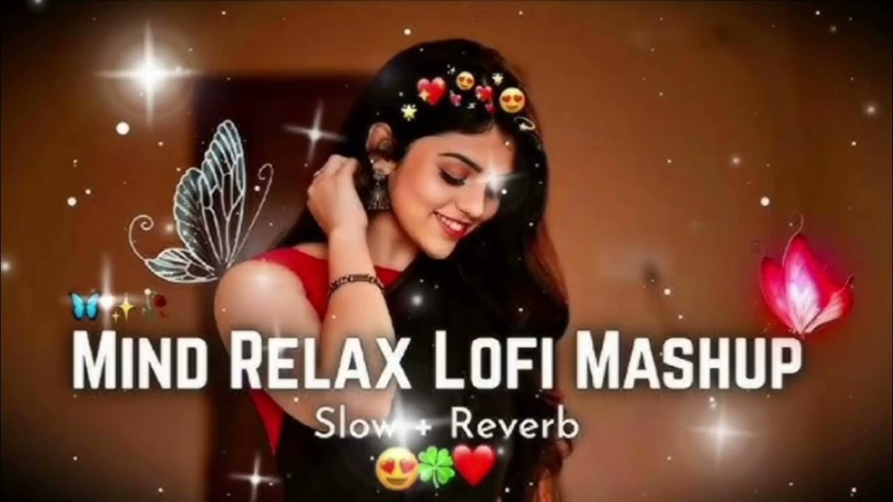 Mind relax lofi song lyrics Hindi slowly and Reverb