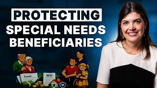 Estate Planning for Special Needs Beneficiaries: Protect Their Future | Anna Burr