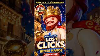 Los Clicks Reyes Magos llegan gigantes al pueblo 👑🎁 Espectáculos Vértigo