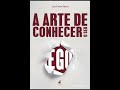 Ego, defesa, ego forte, eu superior, ego fraco, eu inferior, livro, a arte de conhecer o seu ego