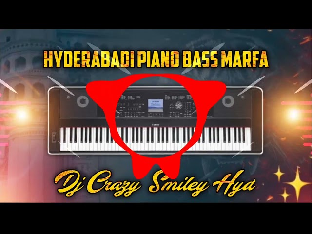 HYDERABAD PIANO MARFA BASS REMIX BY DJ CRAZY SMILEY HYD class=