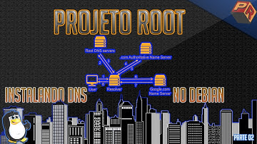 Instalando DNS no Debian - Parte 02