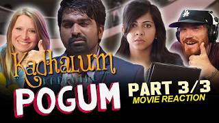 Kadhalum Kadanthu Pogum MOVIE REACTION 3/3! | Vijay Sethupathi