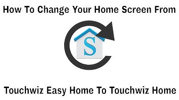How To Change Home Screen From Touchwiz Easy Home To Touchwiz Home