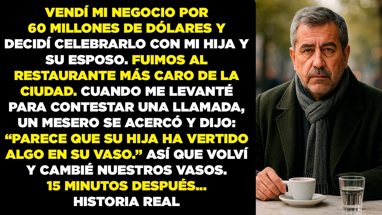 Vendí mi negocio por 60 millones… ¡Mesero, su hija adulteró mi bebida!
