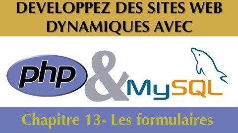 Tutoriel / Cours Complet PhP & MySQL [Chapitre 13/27] : Les formulaires en PhP