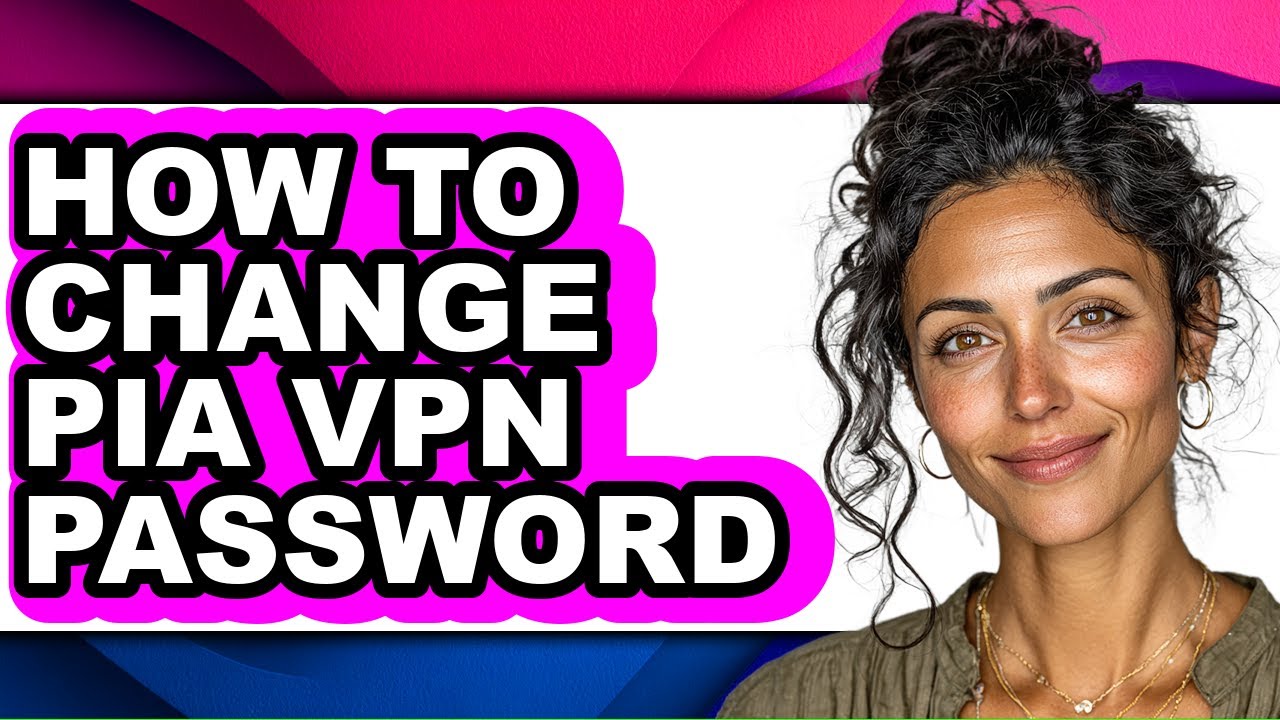 How to Change Pia Vpn Password (full Guide) - YouTube