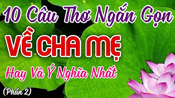 Những Câu Thơ Về Cha Mẹ Hay Nhất 2020 ( Phần 2) | CÂU NÓI HAY VỀ CHA MẸ