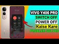 Vivo Y400 Pro 5G Switch Off Kaise Kare | Vivo Y400 Pro 5G Power Off |How To Switch Off Vivo Y400 Pro