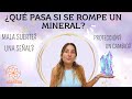 ¿Qué pasa si se rompe un mineral? Mala suerte?