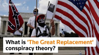 What is 'The Great Replacement' conspiracy theory?