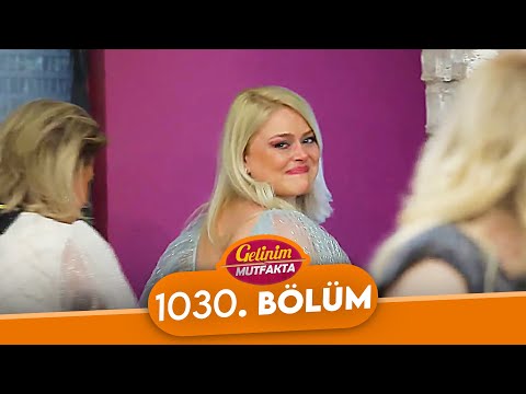 Gelinim Mutfakta 1030. Bölüm - 18 Kasım Cuma