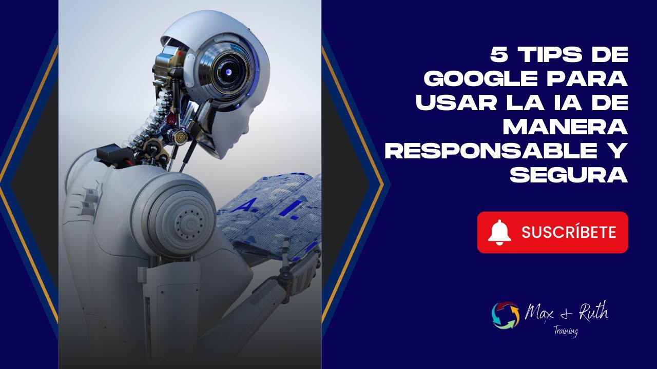 5 Tips de Google para Usar la IA de Manera Responsable y Segura - YouTube