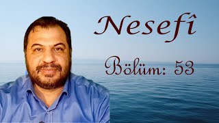 KRONOLOJİK BİLGİLER: 53 - NESEFÎ (1047-1115)