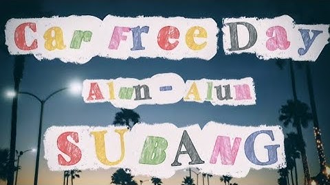 Car Free Day in Subang - Vlog Informatika / Sunday, November 2/25