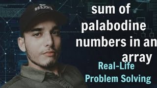 Sum of Palindrome Numbers in an Array | Java Problem Solving