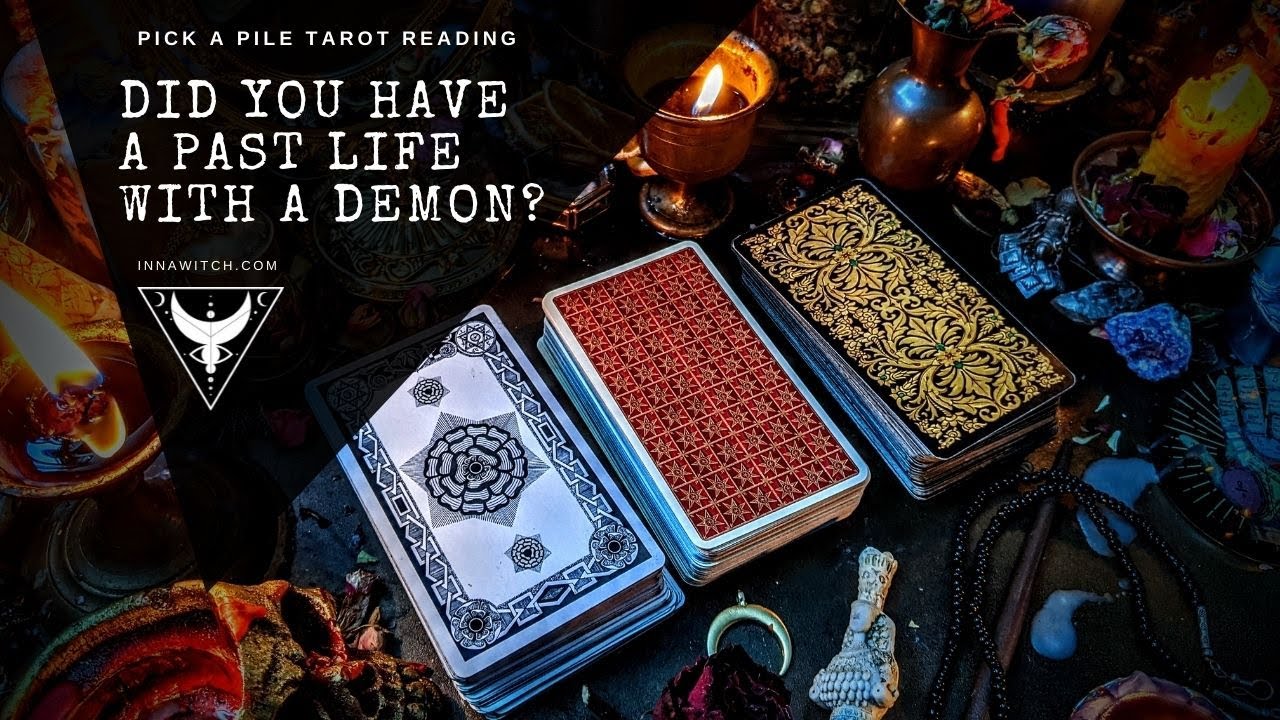 Did You Have A Past Life With A Demon? Pick A Pile Tarot Reading