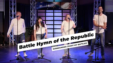 Battle Hymn of the Republic // Surrounded (Fight My Battles)