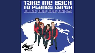 Take Me Back to Planet Earth