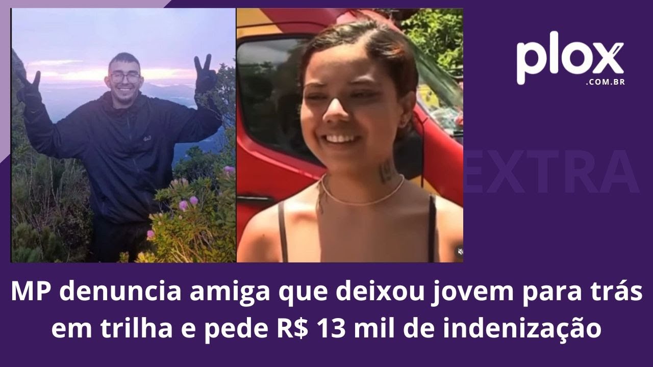 MP denuncia amiga que deixou jovem para trás em trilha e pede R$ 13 mil de indenização
