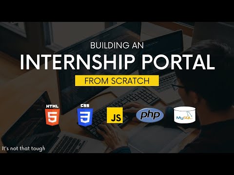 Building an Internship Portal From Scratch | Project in HTML, CSS, JS and PHP with MySQL database