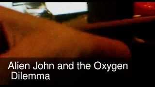 Alien John and the Oxygen Dilemma (Audio Track replaced)
