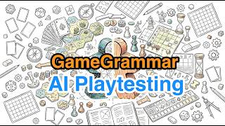 GameGrammar - 06 AI Playtesting Before You Print a Single Prototype