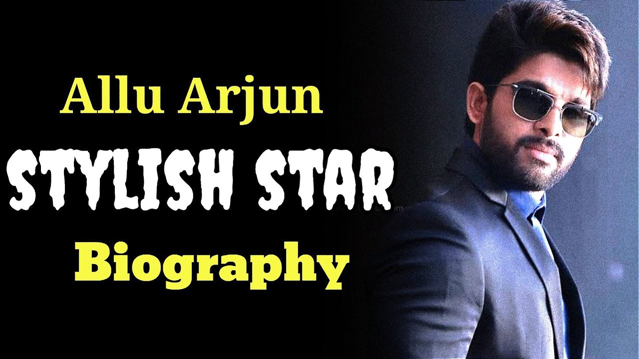 Allu Arjun: Stylish star ALLU ARJUN biography in hindi | life style ...