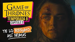 Game Of Thrones | Temporada 8 Capítulo 3 | #TeLoResumoAsíNomás