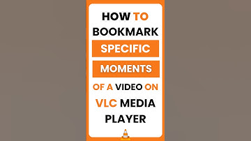 How Do I Bookmark Specific Scenes in VLC Media Player?