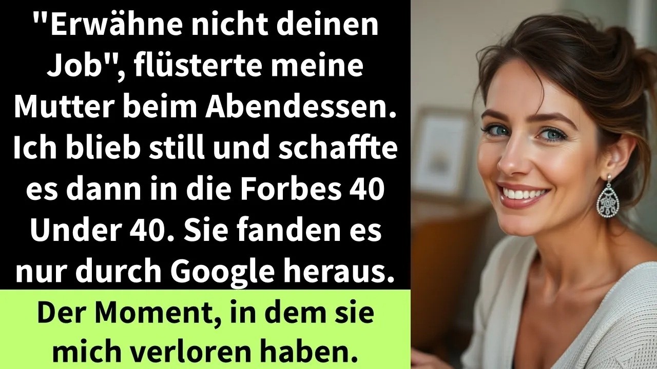 ＂Erwähne nicht deinen Job＂, flüsterte meine Mutter beim Abendessen  Ich blieb still und schaffte es