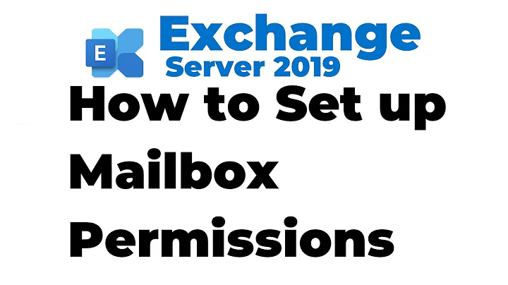 47. Setting up Mailbox Permissions in Exchange 2019