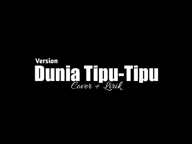 Dunia Tipu-Tipu • Yura Yunita (Cover + Lirik) class=