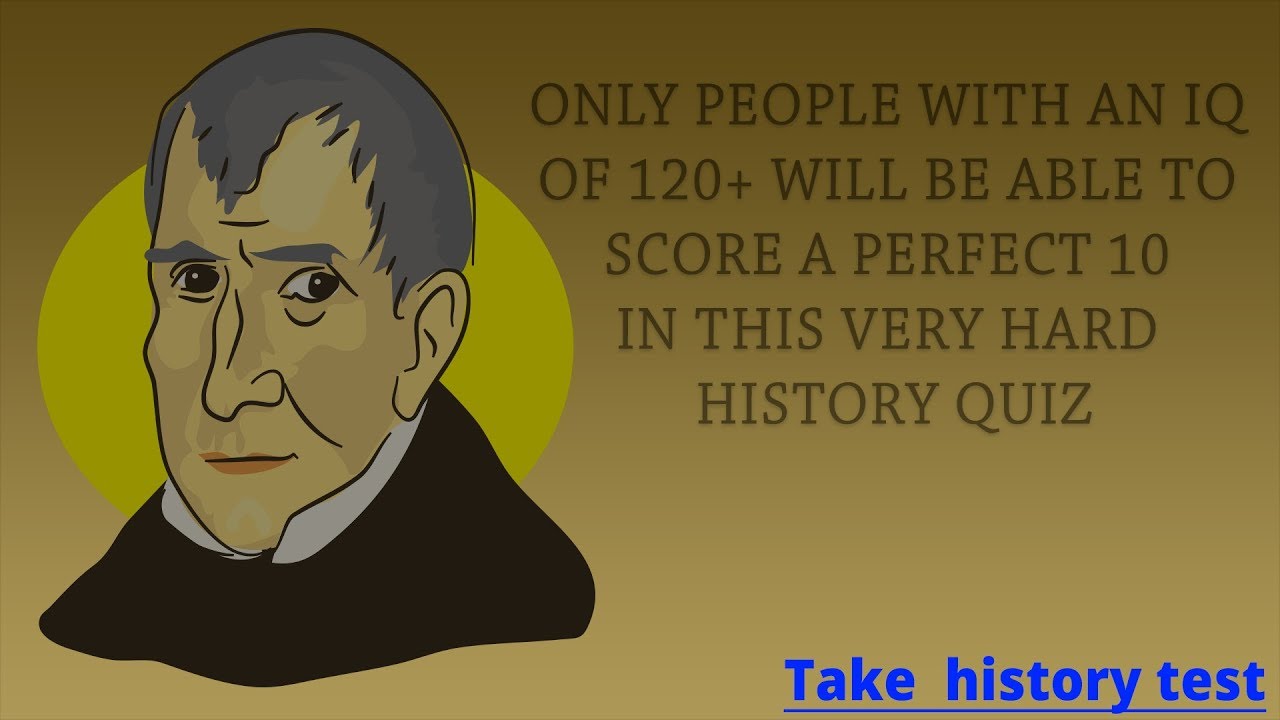 Official History Trivia IQ Test 2018 - You must be very intelligent to