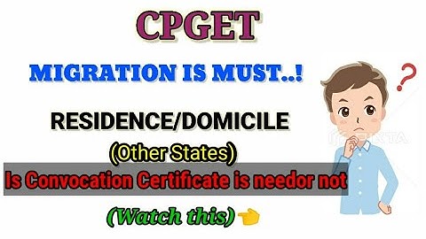 cpget 2020||Convocation certificate is needed or not||Migration certificate||Hostels opens||
